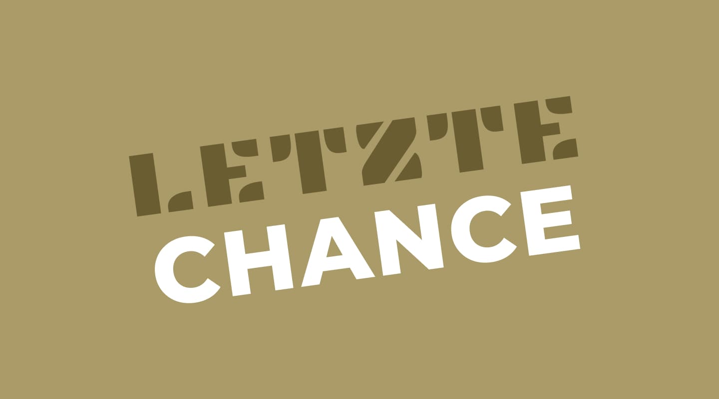 Letzte Chance!